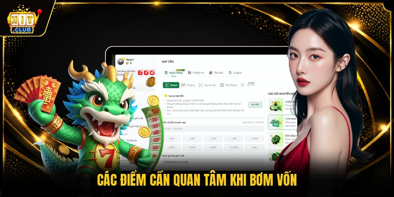 Nạp Tiền HITCLUB - Hướng Dẫn Chi Tiết An Toàn Nhất 3 Các điểm cần quan tâm khi bơm vốn
