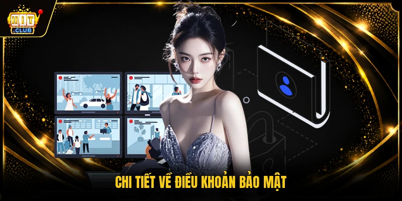 Chính sách bảo mật 3 Chi tiết về điều khoản bảo mật