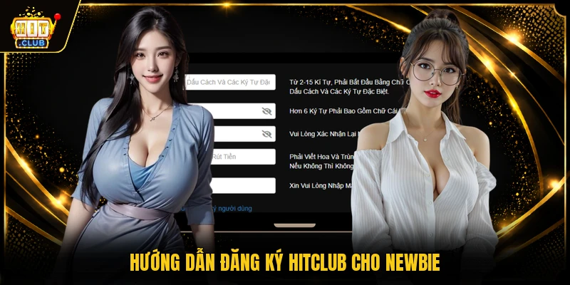Đăng Ký HITCLUB - Hướng Dẫn Các Bước Tạo Tài Khoản Mới 1 Hướng dẫn đăng ký HITCLUB cho newbie