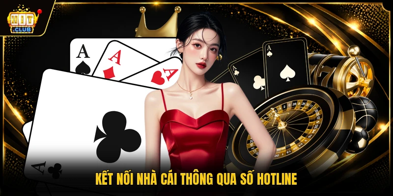 Kết nối nhà cái thông qua số hotline
