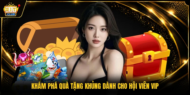Khuyến mãi 2 Khám phá quà tặng khủng dành cho hội viên VIP