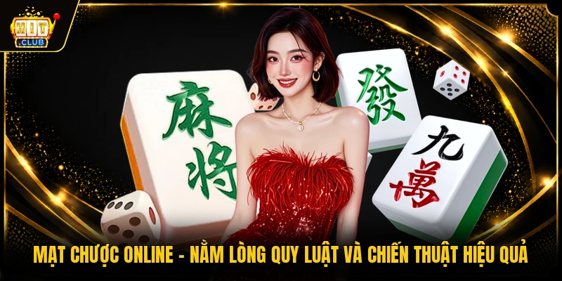 Mạt Chược Online - Nằm Lòng Quy Luật Và Chiến Thuật Hiệu Quả
