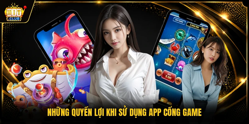 Tải App HITCLUB - Hướng Dẫn Cài Đặt Cho iOS Và Android 2 Những quyền lợi khi sử dụng app cổng game