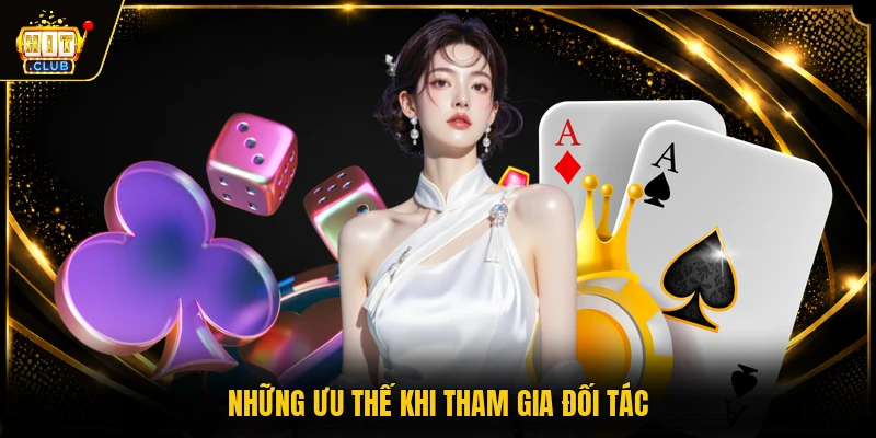 Đại lý HITCLUB 2 Những ưu thế khi tham gia đối tác