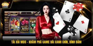 Tài Xỉu MD5 - Khám Phá Game Bài Xanh Chín, Đình Đám